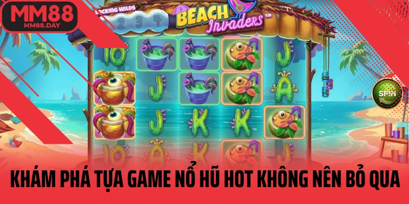 kham-pha-tua-game-no-hu-hot-khong-nen-bo-qua